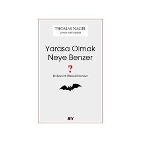 Yarasa Olmak Neye Benzer - Thomas Nagel