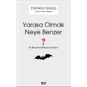 Yarasa Olmak Neye Benzer - Thomas Nagel