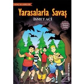 Yarasalarla Savaş - İsmet Aci