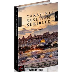 Yarasını Saklayan Şehirler - Atıf Bedir