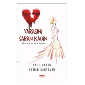Yarasını Saran Kadın - Sare Karan