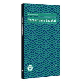 Yaraşır Sana Sadakat - Kamil Doruk