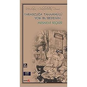Yarasızlığa Tahammülü Yok Bu Bedenin - Mevlana Celaleddin-i Rumi