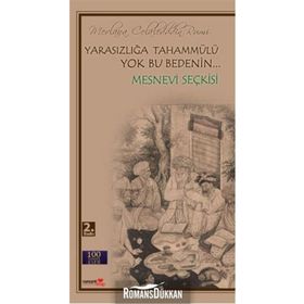 Yarasızlığa Tahammülü Yok Bu Bedenin - Mevlana Celaleddin-i Rumi
