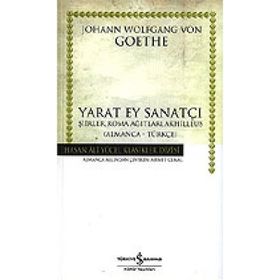 YARAT EY SANATÇI - JOHANN WOLFGANG VON GOETHE