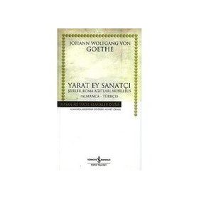 YARAT EY SANATÇI - JOHANN WOLFGANG VON GOETHE