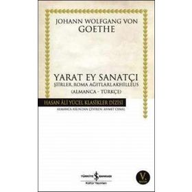 YARAT EY SANATÇI - JOHANN WOLFGANG VON GOETHE