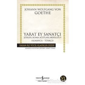YARAT EY SANATÇI - JOHANN WOLFGANG VON GOETHE