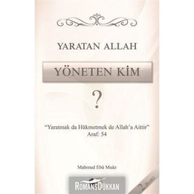 Yaratan Allah Yöneten Kim? - Mahmud Ebu Muaz