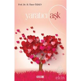 Yaratıcı Aşk - H. Ömer Özden
