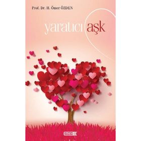 Yaratıcı Aşk - H. Ömer Özden