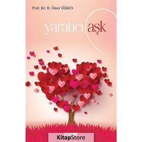 Yaratıcı Aşk - H. Ömer Özden
