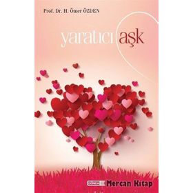 Yaratıcı Aşk - H. Ömer Özden