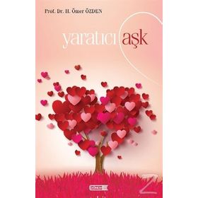 Yaratıcı Aşk - H. Ömer Özden