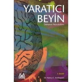 YARATICI BEYIN DEHANIN NÖROBİLİMİ - NANCY C. ANDREASEN