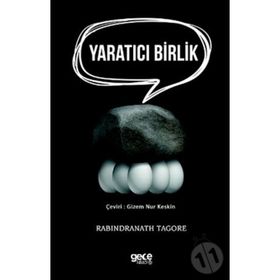 Yaratıcı Birlik - Rabindranath Tagore