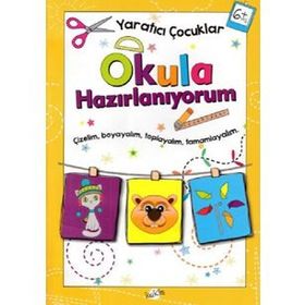 Yaratıcı Çocuklar +6 Yaş Okula Hazırlanıyorum - Kolektif