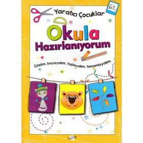 Yaratıcı Çocuklar +6 Yaş Okula Hazırlanıyorum - Kolektif