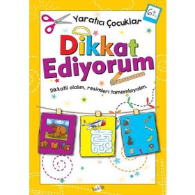 Yaratıcı Çocuklar Dikkat Ediyorum 6 Yaş - Kolektif