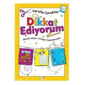 Yaratıcı Çocuklar Dikkat Ediyorum 6 Yaş - Kolektif