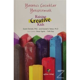 Yaratıcı Çocuklar Yetiştirmek - Susan Daniels