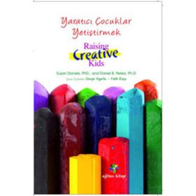 Yaratıcı Çocuklar Yetiştirmek - Susan Daniels