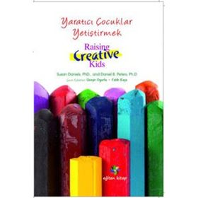Yaratıcı Çocuklar Yetiştirmek - Susan Daniels