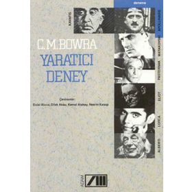 YARATICI DENEY - C. M. BOWRA