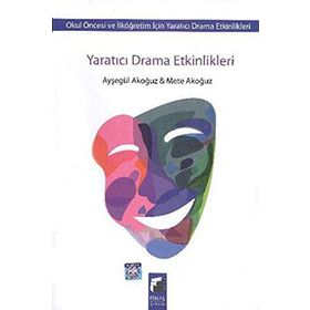YARATICI DRAMA ETKINLIKLERI - AYŞEGÜL AKOĞUZ;METE AKOĞUZ