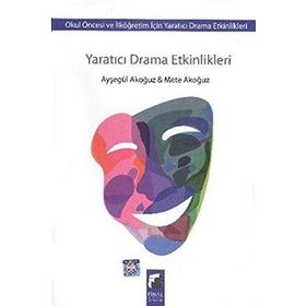 YARATICI DRAMA ETKINLIKLERI - AYŞEGÜL AKOĞUZ;METE AKOĞUZ
