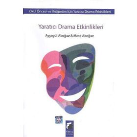 YARATICI DRAMA ETKINLIKLERI - AYŞEGÜL AKOĞUZ;METE AKOĞUZ