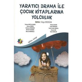 Yaratıcı Drama ile Çocuk Kitaplarına Yolculuk - Tolga Erdoğan