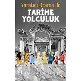 Yaratıcı Drama İle Tarihe Yolculuk - Pınar Sözer Tonga