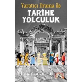 Yaratıcı Drama İle Tarihe Yolculuk - Pınar Sözer Tonga