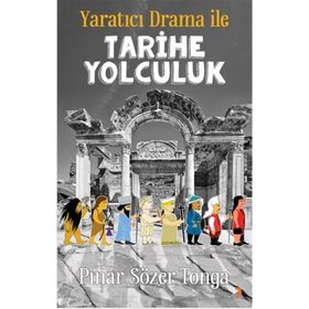 Yaratıcı Drama İle Tarihe Yolculuk - Pınar Sözer Tonga