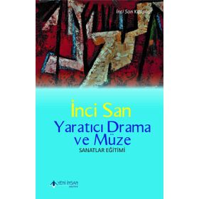 Yaratıcı Drama ve Müze - Sanatlar Eğitimi - İnci San
