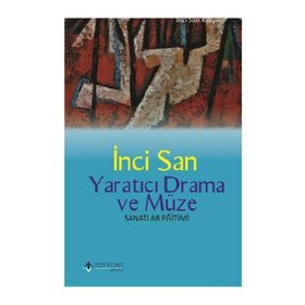 Yaratıcı Drama ve Müze - Sanatlar Eğitimi - İnci San