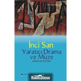 Yaratıcı Drama ve Müze - Sanatlar Eğitimi - İnci San