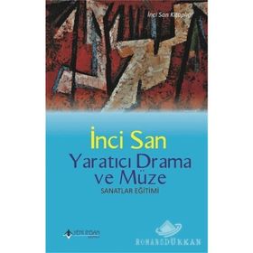 Yaratıcı Drama ve Müze - Sanatlar Eğitimi - İnci San