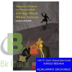 Yaratıcı Drama ve Oyunculuk Etkinliği Olarak Hikaye Anlatımı - Mustafa Sekmen