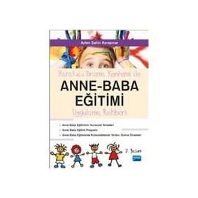 YARATICI DRAMA YÖNTEMİ İLE ANNE - BABA EĞİTİMİ UYGULAMA REHBERI - AYTEN ŞAHİN