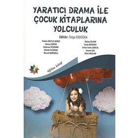 Yaratıcı Dramayla Çocuk Kitaplarına Yolculuk - kollektif