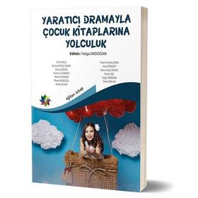Yaratıcı Dramayla Çocuk Kitaplarına Yolculuk - kollektif