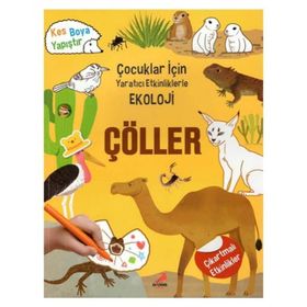 Yaratıcı Etkinliklerle Ekoloji Çöller - Erdem Çocuk Yayınları