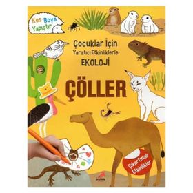 Yaratıcı Etkinliklerle Ekoloji Çöller - Erdem Çocuk Yayınları