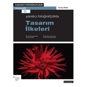 Yaratıcı Fotoğrafçılıkta Tasarım İlkeleri - Jeremy Webb / Literatür Yayınları