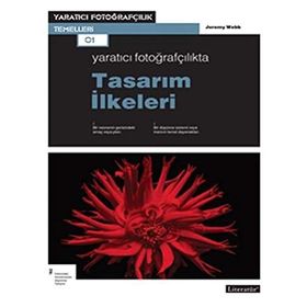 Yaratıcı Fotoğrafçılıkta Tasarım İlkeleri - Jeremy Webb / Literatür Yayınları