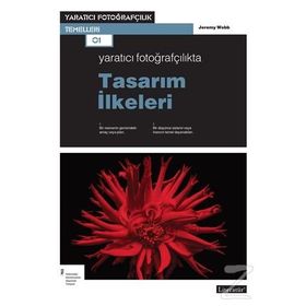 Yaratıcı Fotoğrafçılıkta Tasarım İlkeleri - Jeremy Webb / Literatür Yayınları