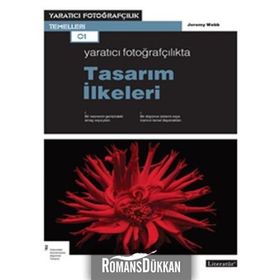 Yaratıcı Fotoğrafçılıkta Tasarım İlkeleri - Jeremy Webb / Literatür Yayınları