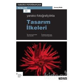 Yaratıcı Fotoğrafçılıkta Tasarım İlkeleri - Jeremy Webb / Literatür Yayınları